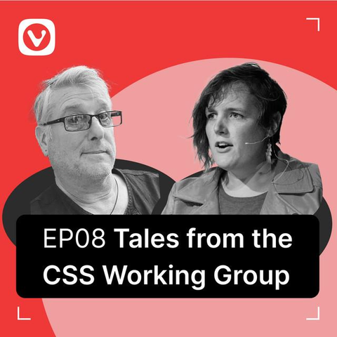 Podcast episode image of Bruce Lawson and Miriam Suzanne. Text title: EP08 Tales from the CSS Working Group.