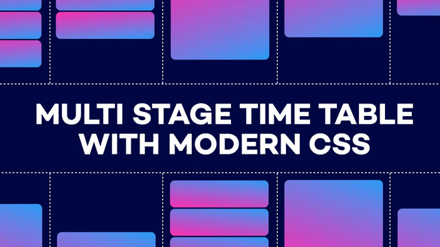 Building a multi-stage timetable with modern CSS