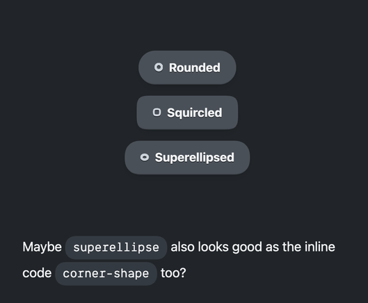 dark mode comparison of a rounded, squircled and superelippsed button. also an inline code snippet with superellipsed corners just for fun.