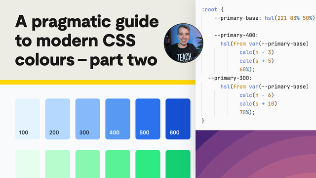 A pragmatic guide to modern CSS colours - part two.